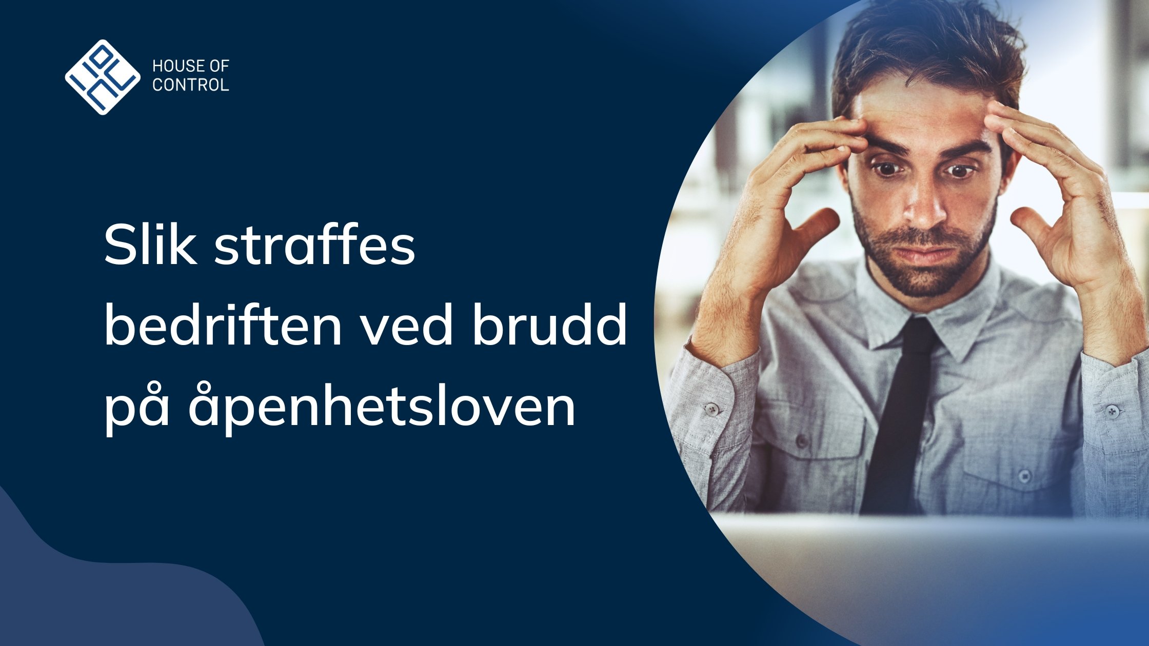 Brudd på åpenhetsloven - 4 prosent av bedriftens omsetning eller inntil 25 millioner kroner